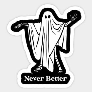 Dancing Ghost Never Better Sticker